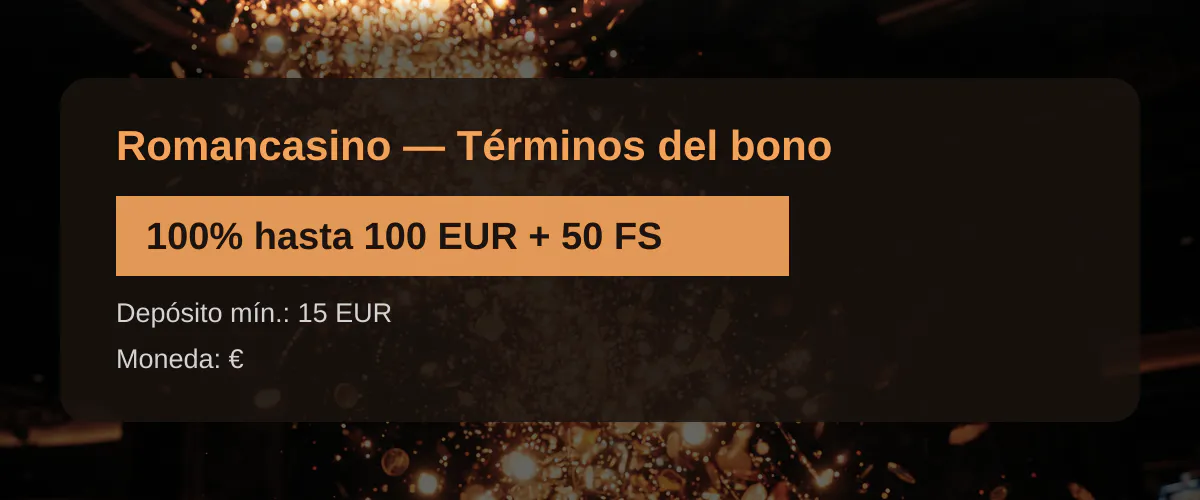 Romancasino — Términos del bono: 100% hasta 100 EUR + 50 FS