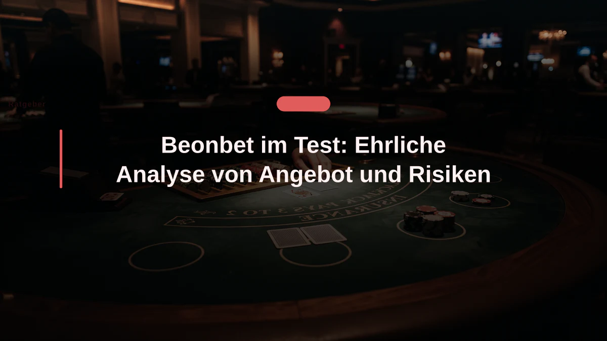 Beonbet im Test: Ehrliche Analyse von Angebot und Risiken