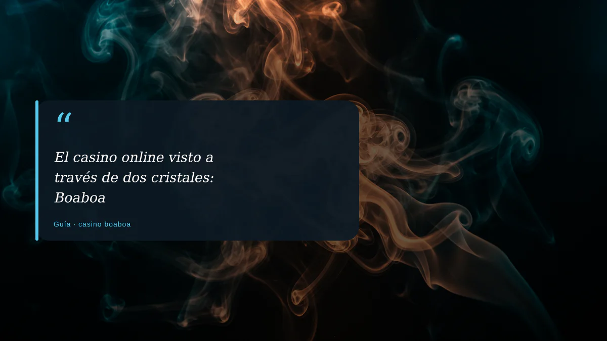 El casino online visto a través de dos cristales: Boaboa