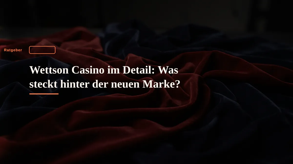 Wettson Casino im Detail: Was steckt hinter der neuen Marke?