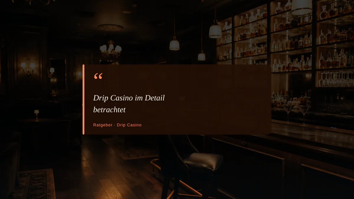 Drip Casino im Detail betrachtet