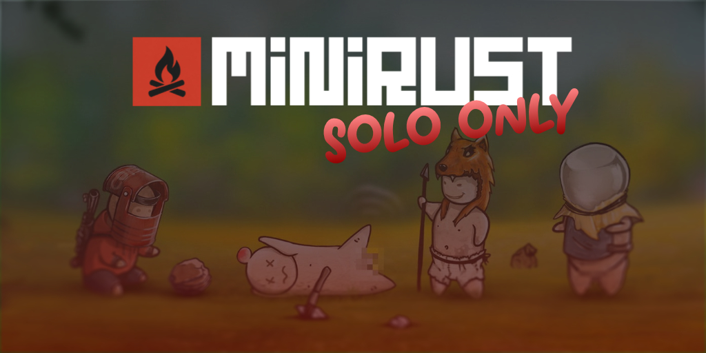 MiniRust - Solo Only | EU Weekly | Wiped 19/5