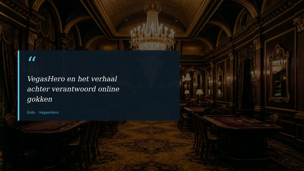 VegasHero en het verhaal achter verantwoord online gokken