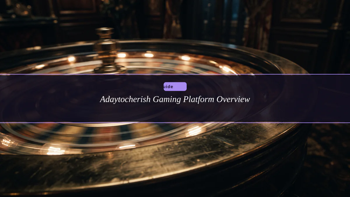 Adaytocherish Gaming Platform Overview
