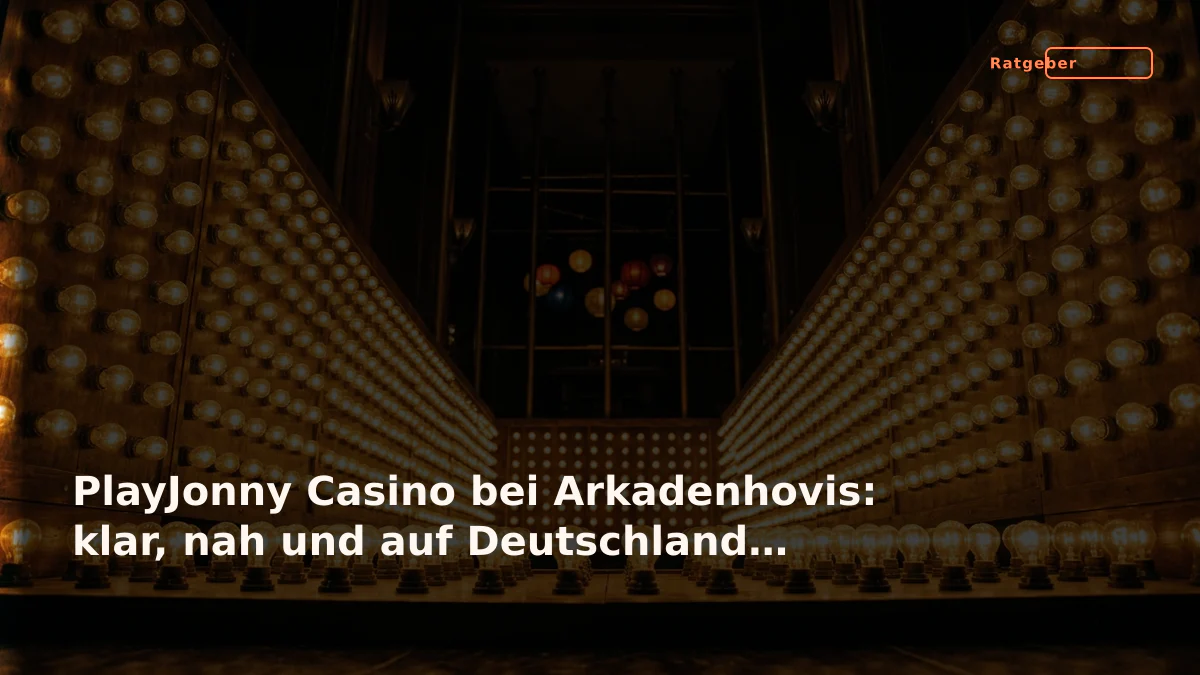 PlayJonny Casino bei Arkadenhovis: klar, nah und auf Deutschland zugeschnitten