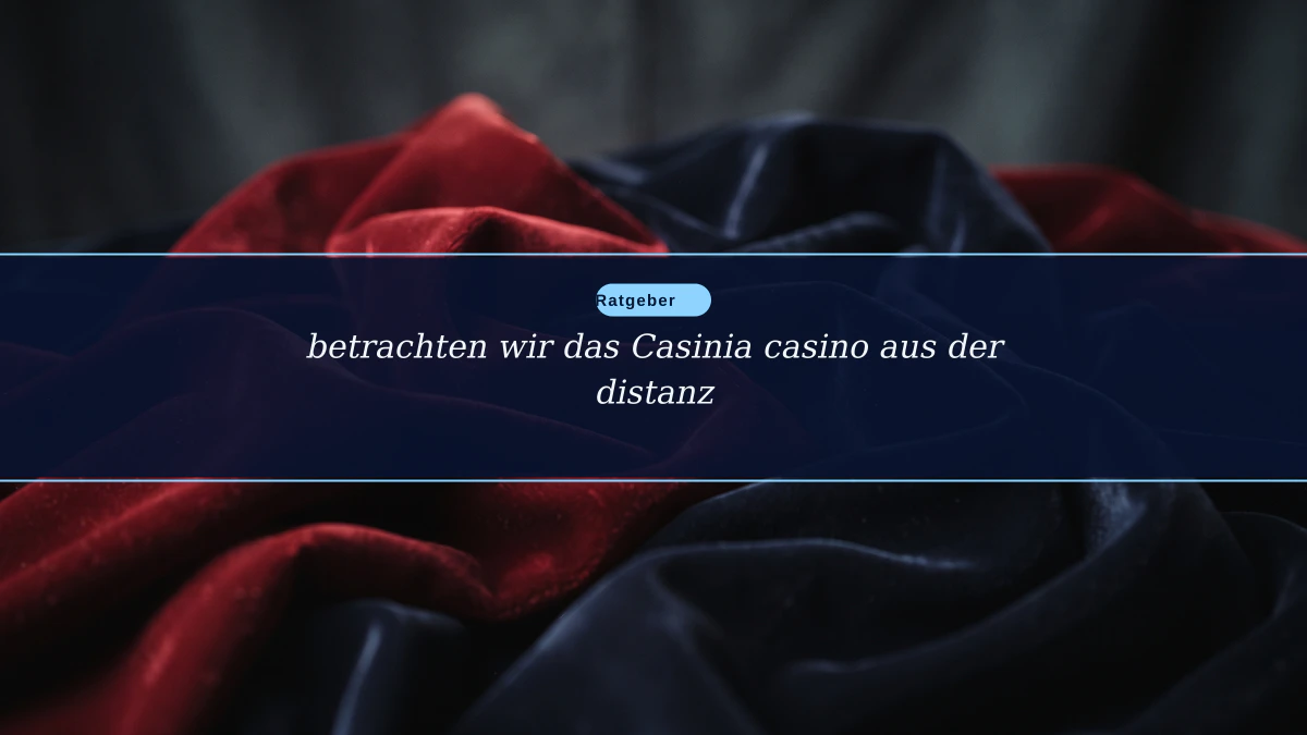 betrachten wir das Casinia casino aus der distanz