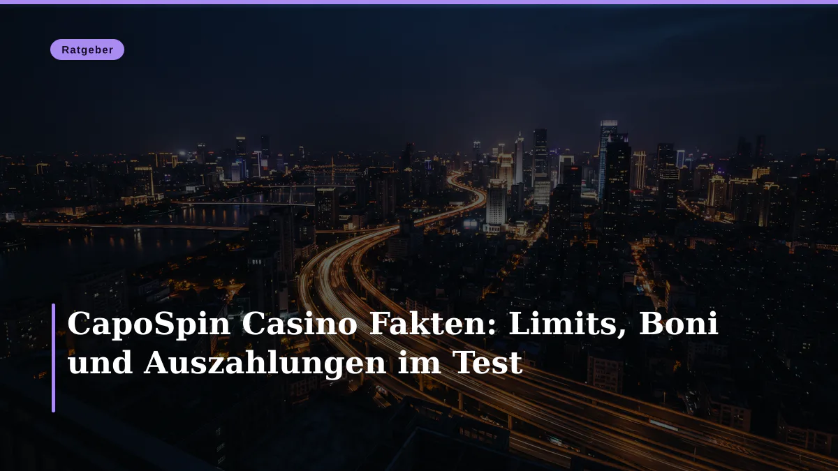 CapoSpin Casino Fakten: Limits, Boni und Auszahlungen im Test
