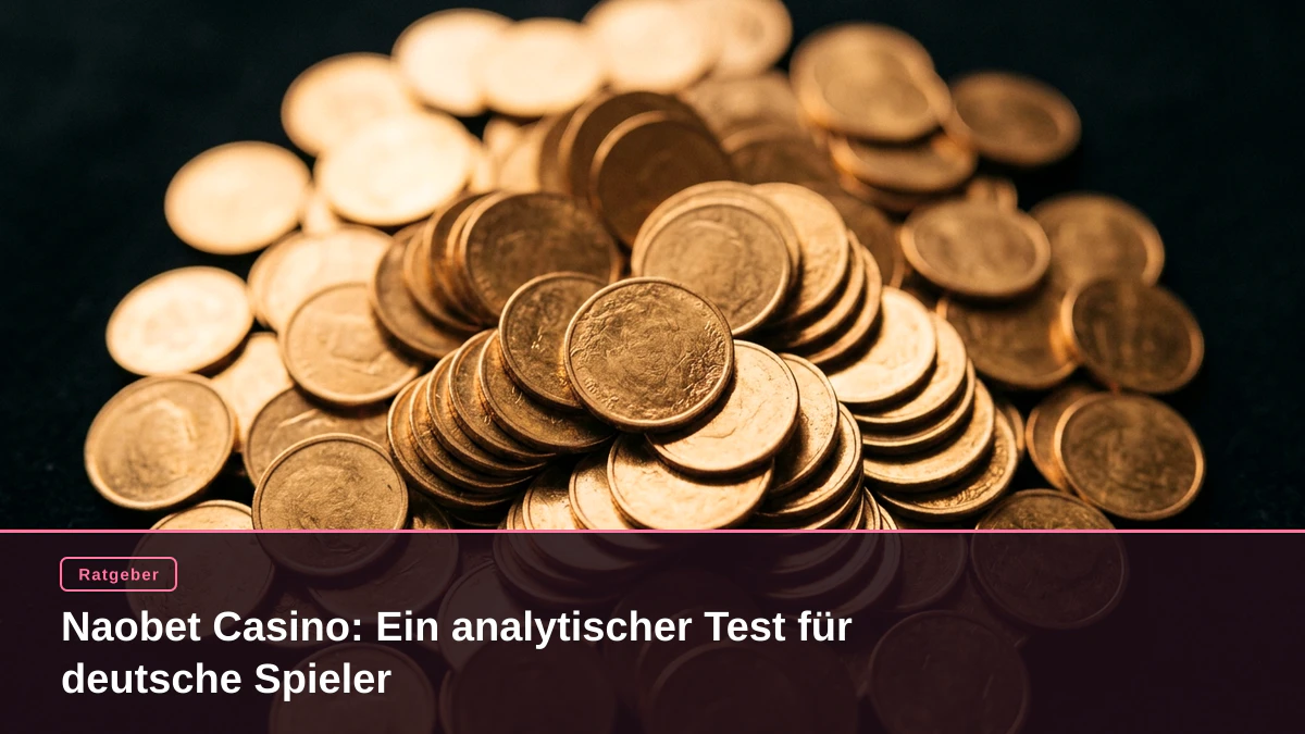 Naobet Casino: Ein analytischer Test für deutsche Spieler