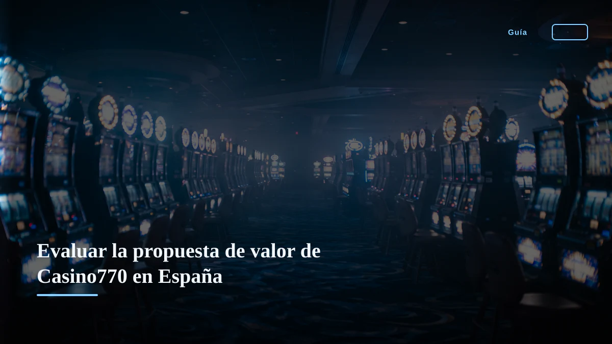 Evaluar la propuesta de valor de Casino770 en España