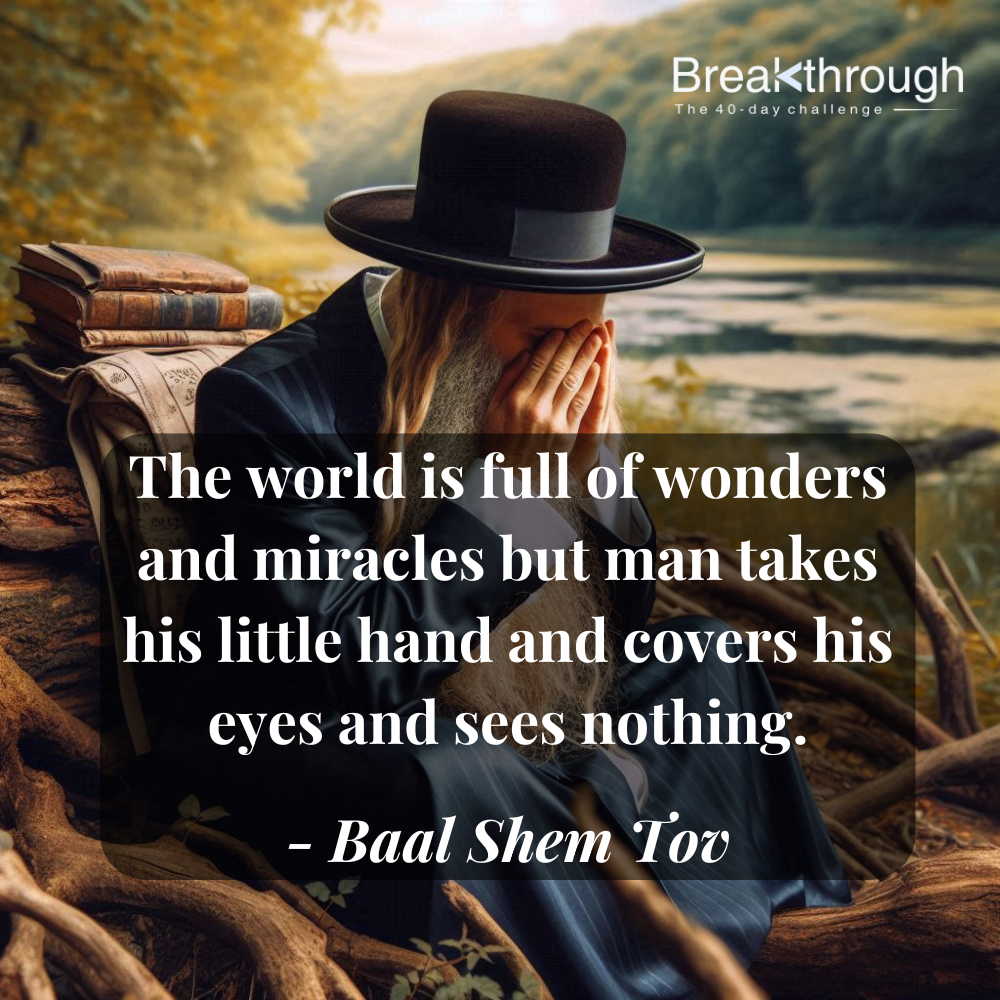 A bearded man covers his face beside a river and sefarim, with a Baal Shem Tov quote about unseen wonders.