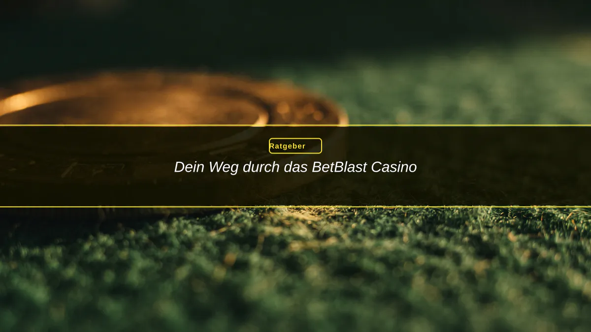 Dein Weg durch das BetBlast Casino