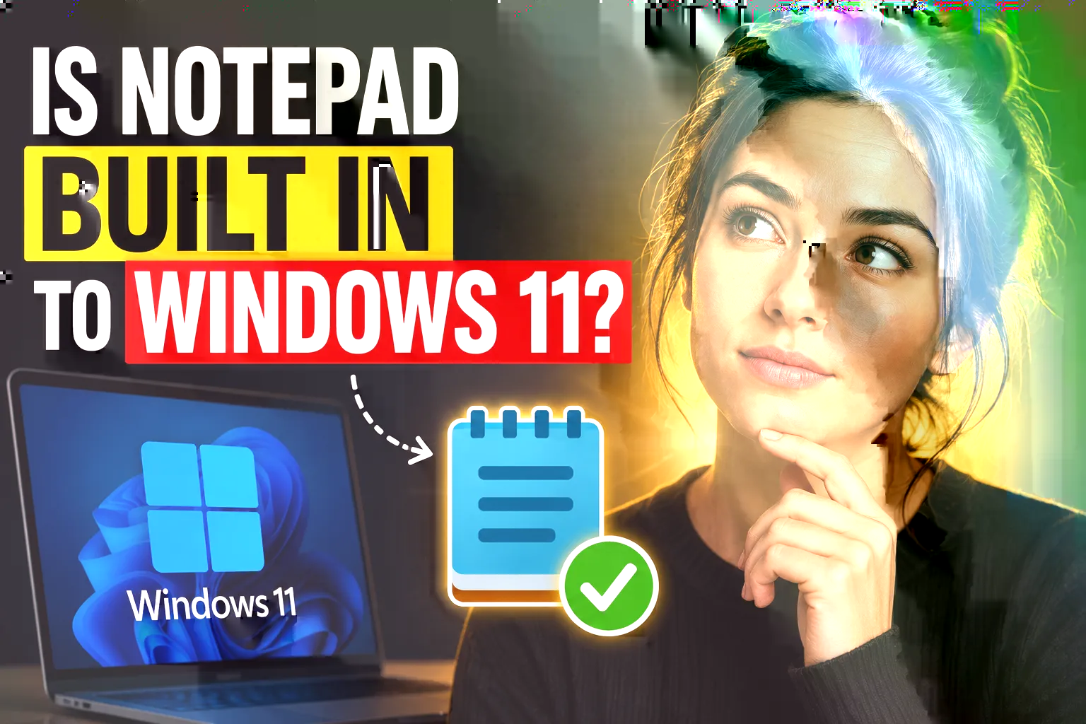 Is Notepad Built In to Windows 11?