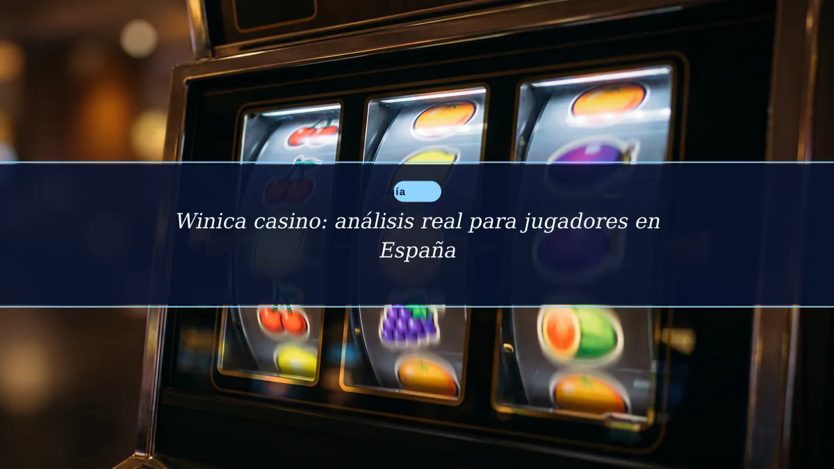 Winica casino: análisis real para jugadores en España
