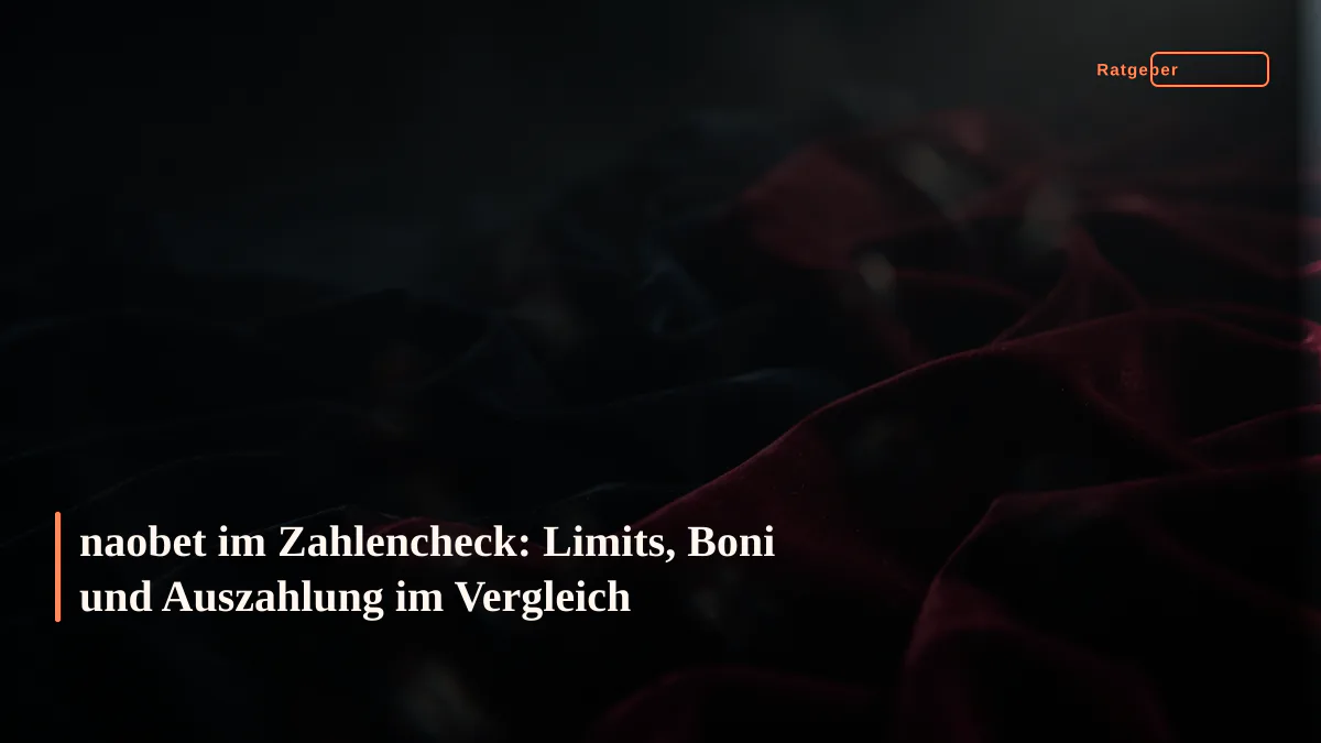 naobet im Zahlencheck: Limits, Boni und Auszahlung im Vergleich