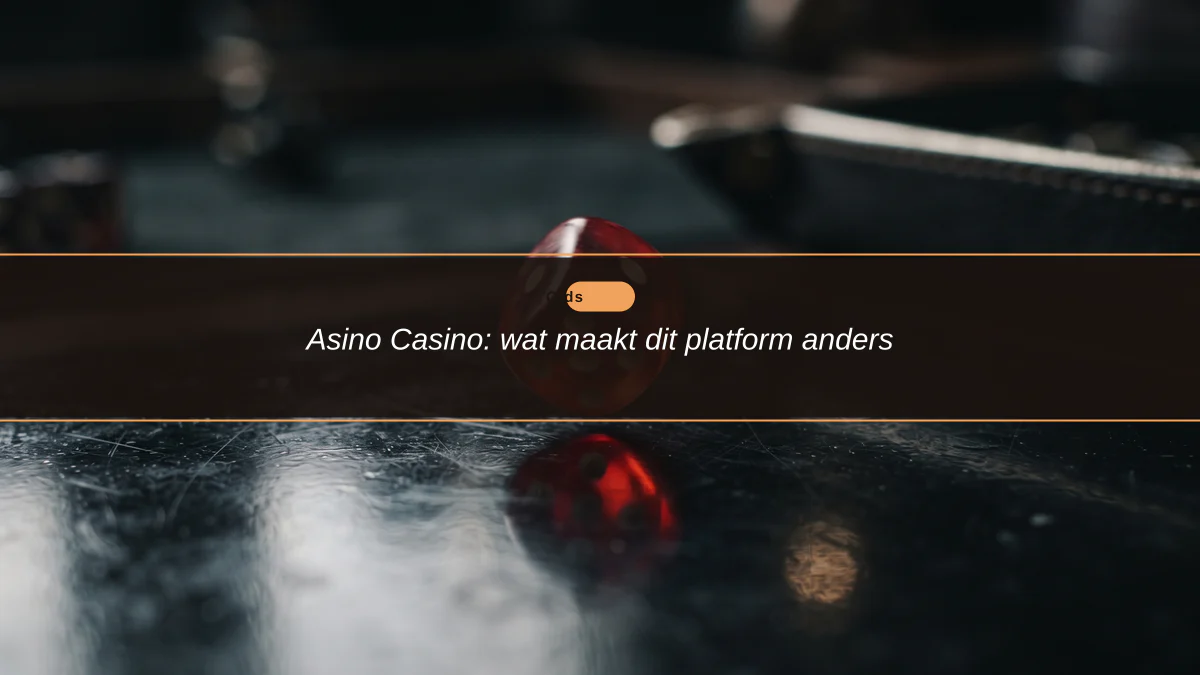 Asino Casino: wat maakt dit platform anders