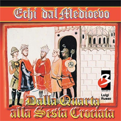 Luigi Russo - Dalla IV alla VI Crociata (2007) (mp3 - 128 kbps)