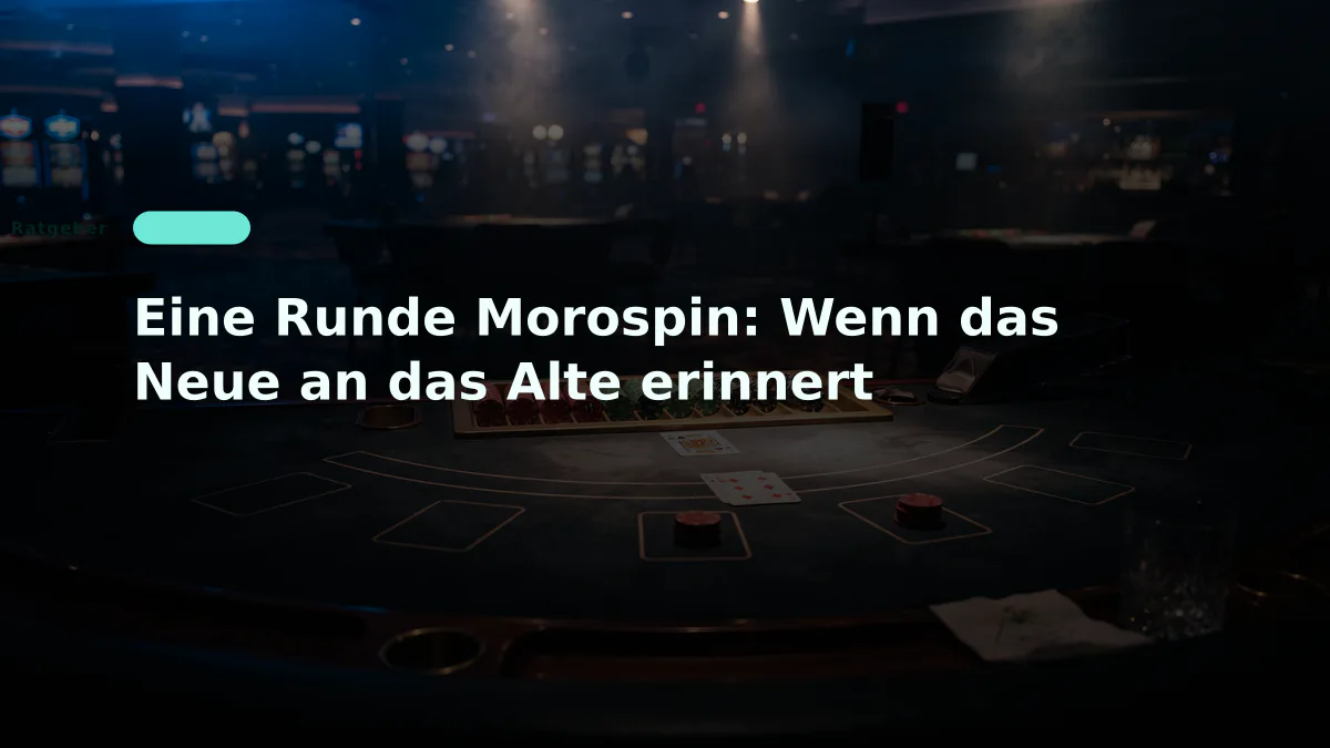 Eine Runde Morospin: Wenn das Neue an das Alte erinnert