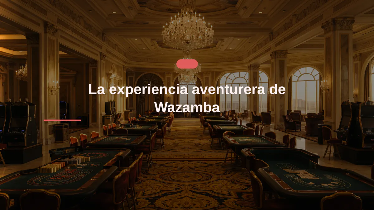 La experiencia aventurera de Wazamba