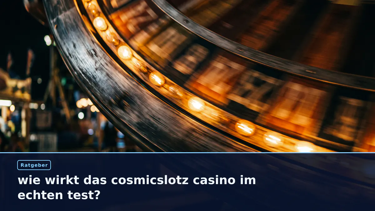 wie wirkt das cosmicslotz casino im echten test?