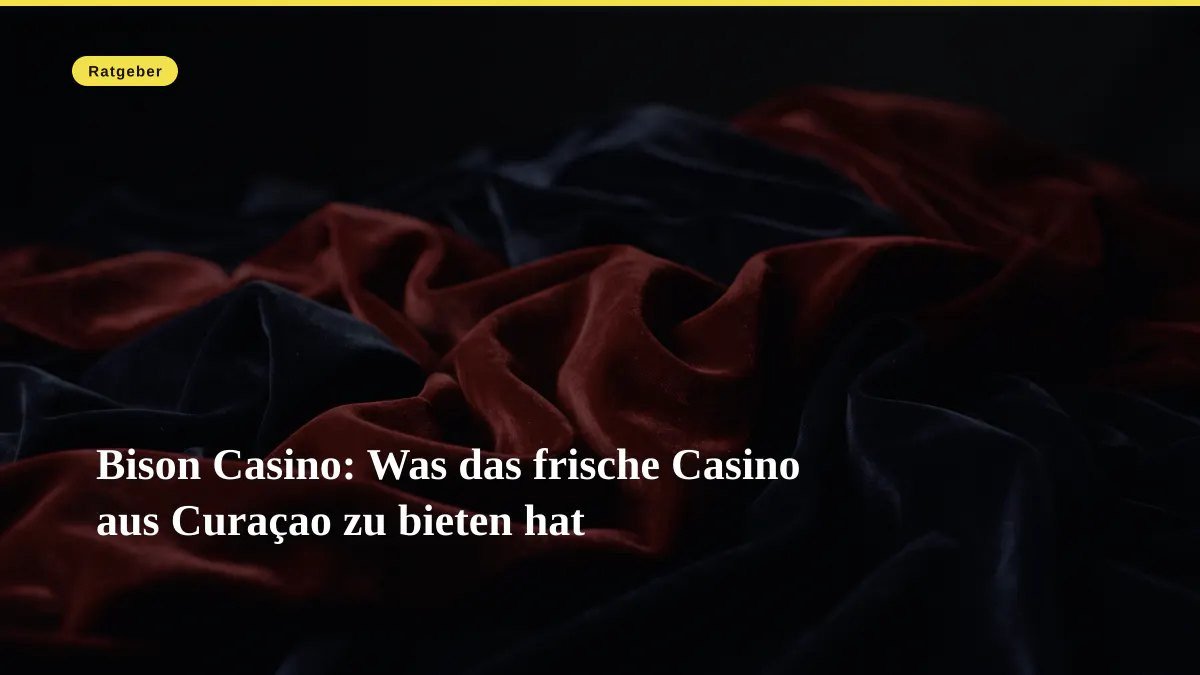 Bison Casino: Was das frische Casino aus Curaçao zu bieten hat