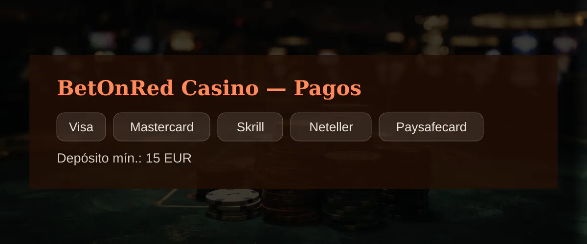 BetOnRed Casino — Pagos: Visa, Mastercard, Skrill, Neteller, Paysafecard BetOnRed Casino — Pagos: Visa, Mastercard, Skrill, Neteller, Paysafecard
