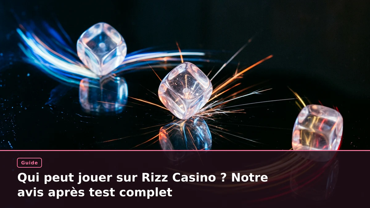 Qui peut jouer sur Rizz Casino ? Notre avis après test complet