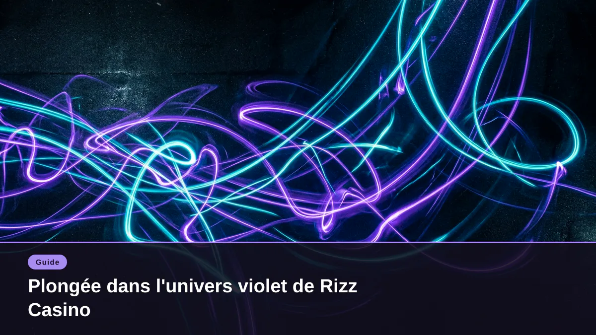 Plongée dans l'univers violet de Rizz Casino