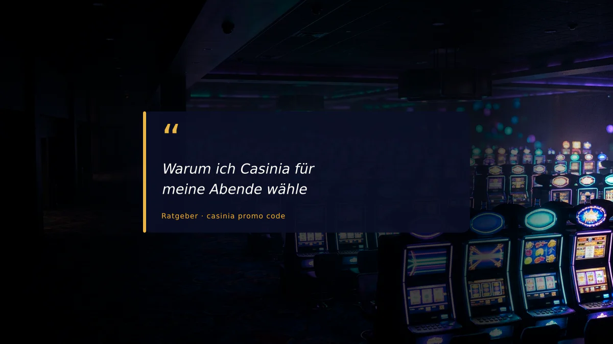 Warum ich Casinia für meine Abende wähle