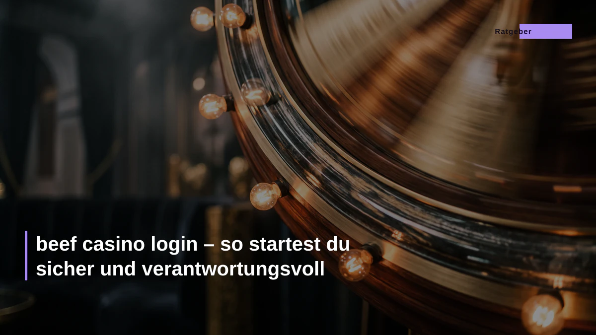 beef casino login – so startest du sicher und verantwortungsvoll