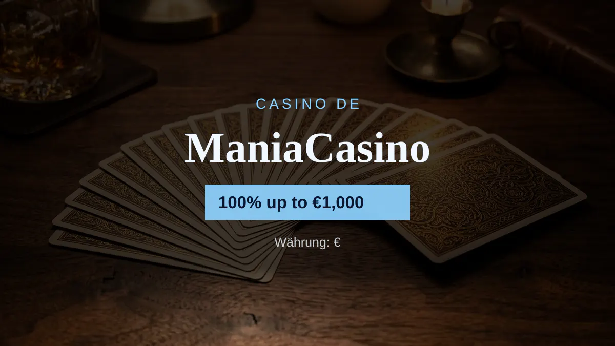 ManiaCasino — Willkommensbonus 100% up to €1,000 ManiaCasino — Willkommensbonus 100% up to €1,000