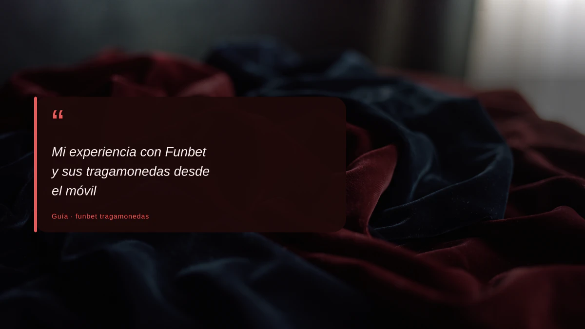 Mi experiencia con Funbet y sus tragamonedas desde el móvil