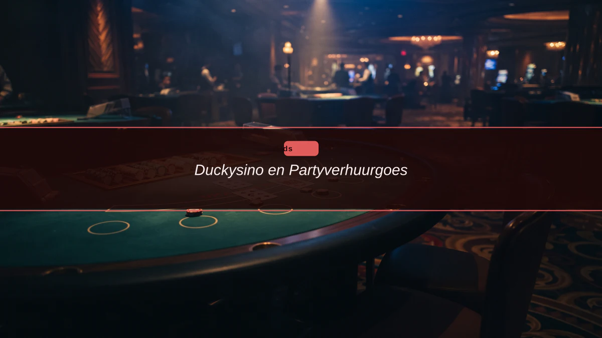 Duckysino en Partyverhuurgoes