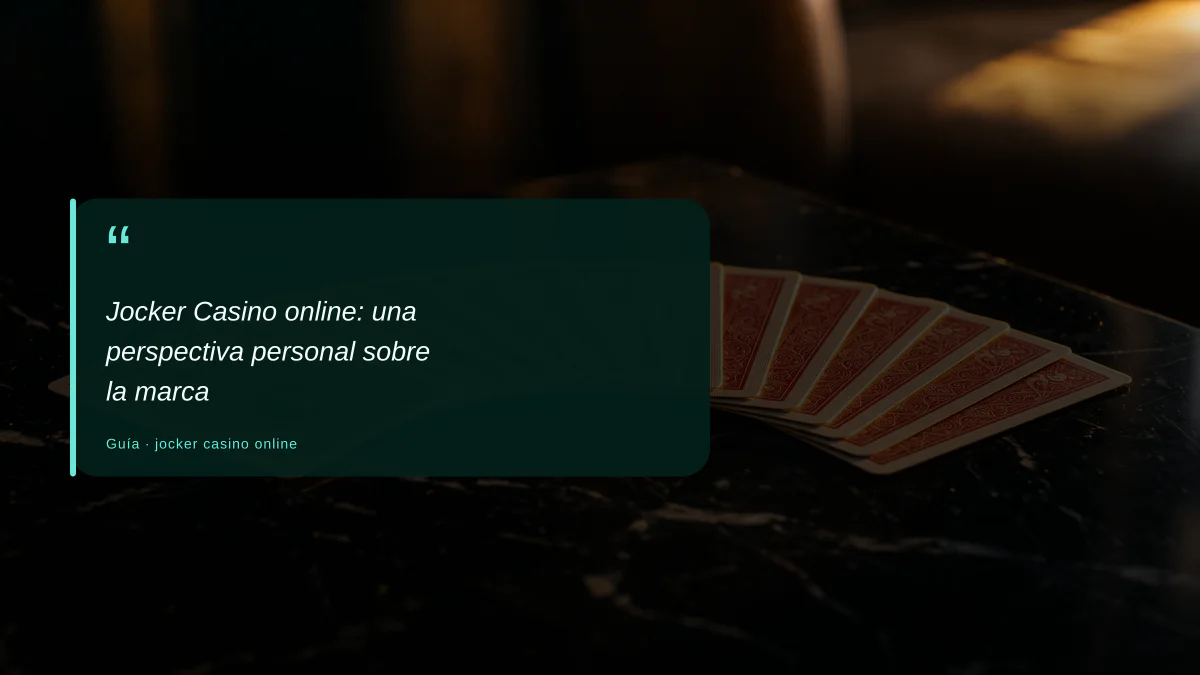 Jocker Casino online: una perspectiva personal sobre la marca
