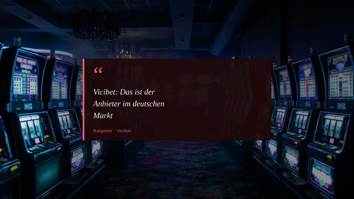 Vicibet: Das ist der Anbieter im deutschen Markt