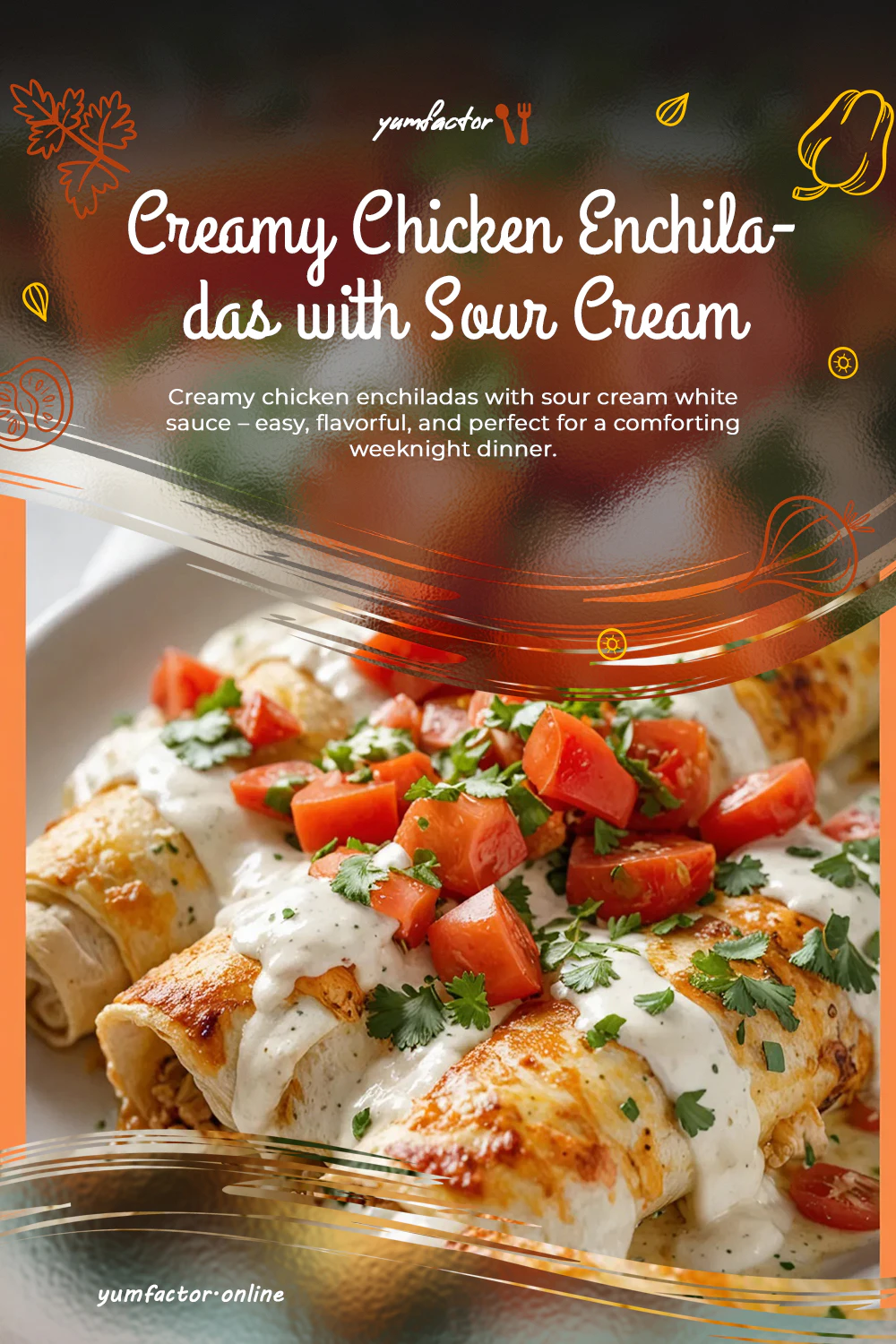 Creamy Chicken Enchiladas with Sour Cream White Sauce