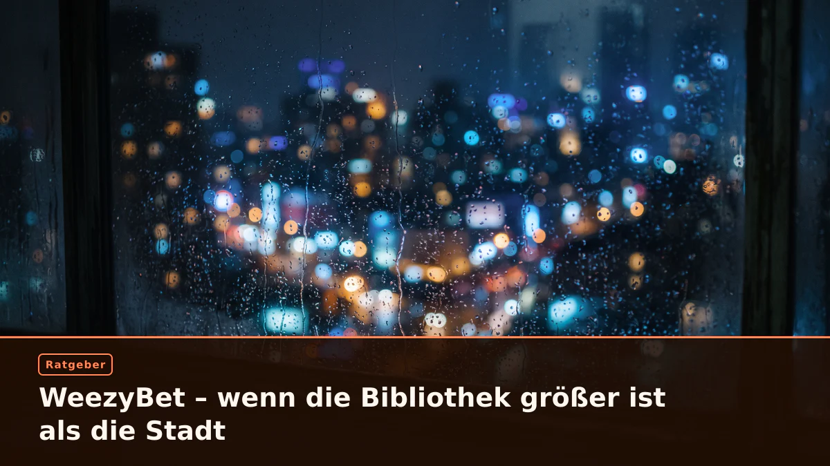 WeezyBet – wenn die Bibliothek größer ist als die Stadt