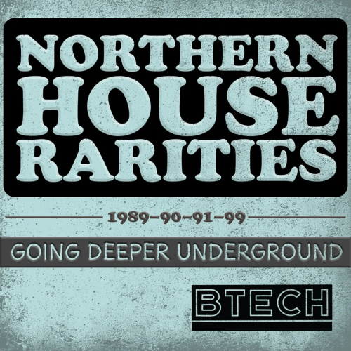 Northern House Rarities 1989–90–91–99: Going Deeper Underground