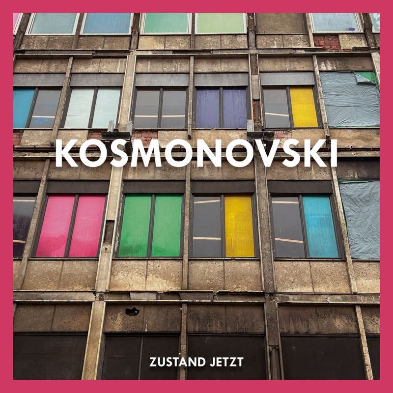 KOSMONOVSKI Album 'Zustand Jetzt'