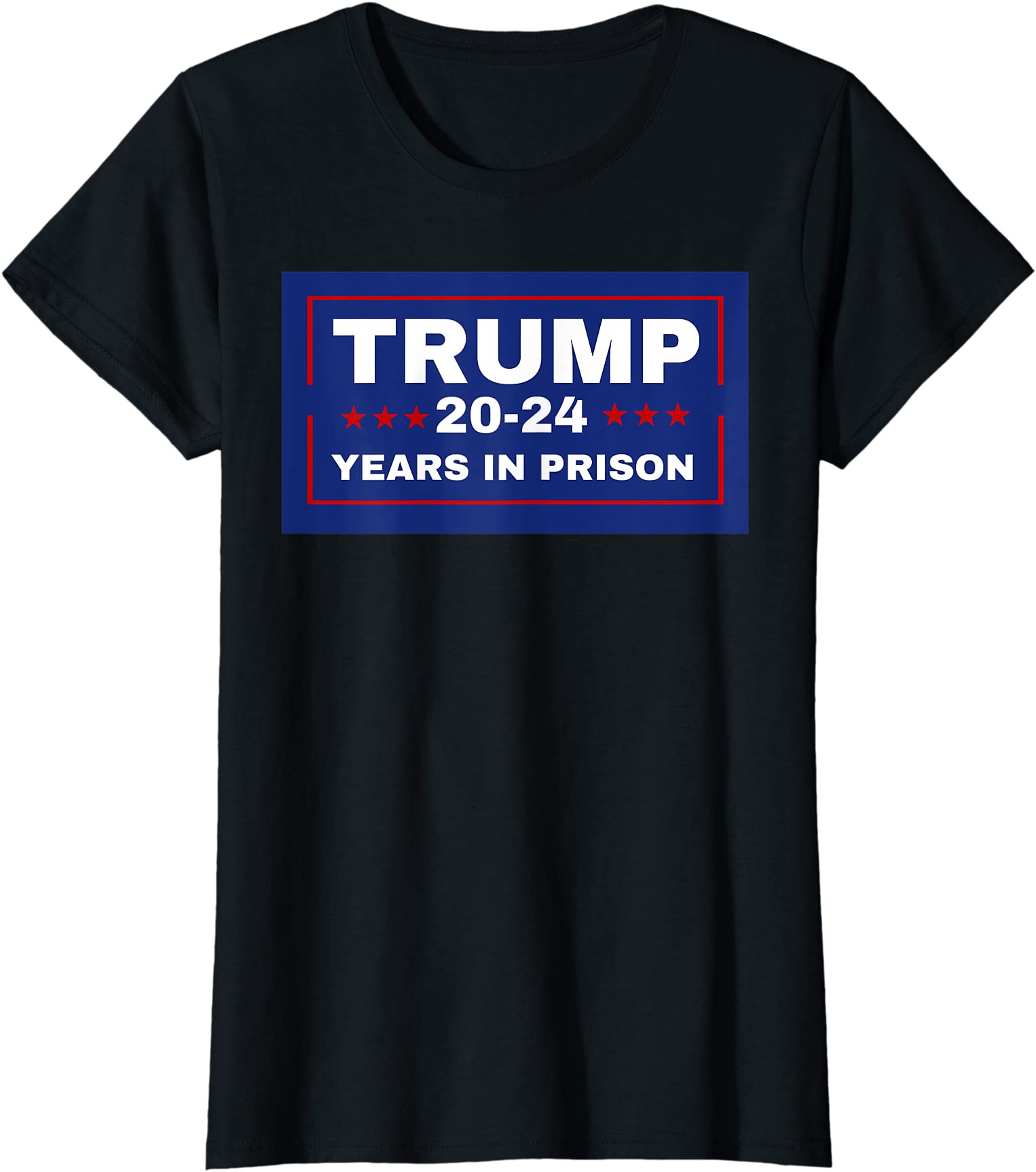Trump 20-24 Years In Prison Democrats Liberals Vote Ladies’ Crewneck T-Shirt