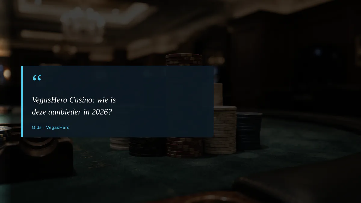 VegasHero Casino: wie is deze aanbieder in 2026?