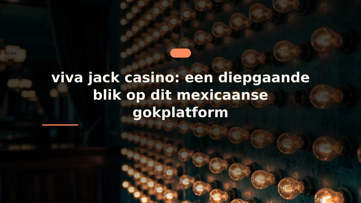 viva jack casino: een diepgaande blik op dit mexicaanse gokplatform