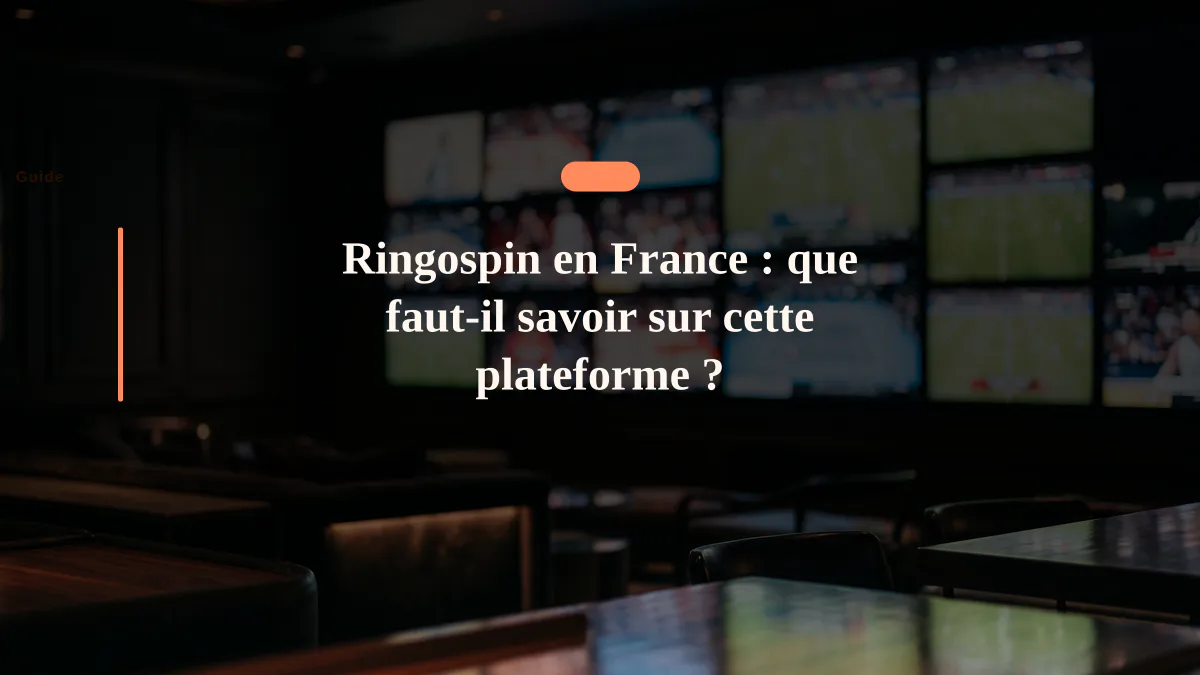 Ringospin en France : que faut-il savoir sur cette plateforme ?