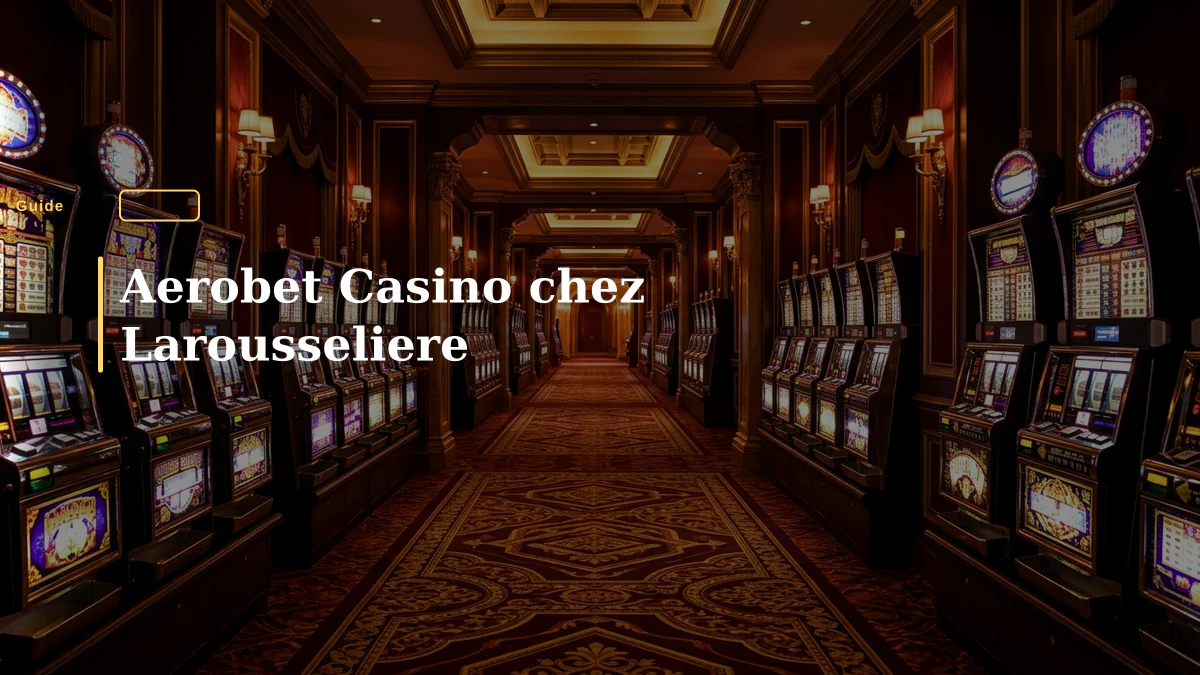 Aerobet Casino chez Larousseliere