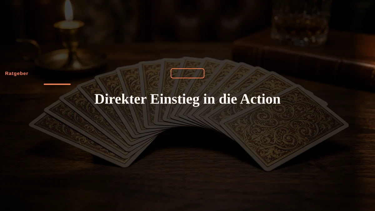 Direkter Einstieg in die Action