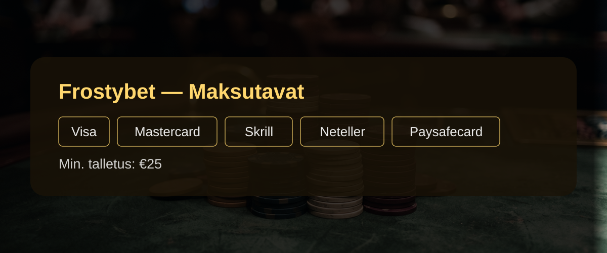 Frostybet — Maksutavat: Visa, Mastercard, Skrill, Neteller, Paysafecard