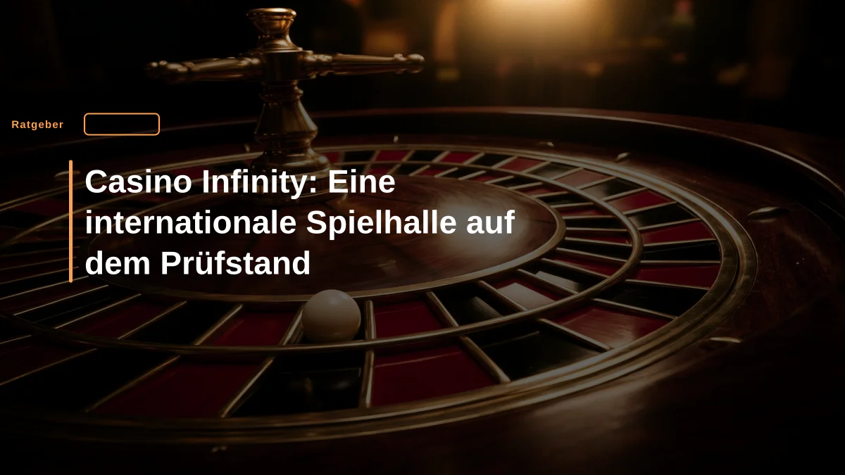 Casino Infinity: Eine internationale Spielhalle auf dem Prüfstand