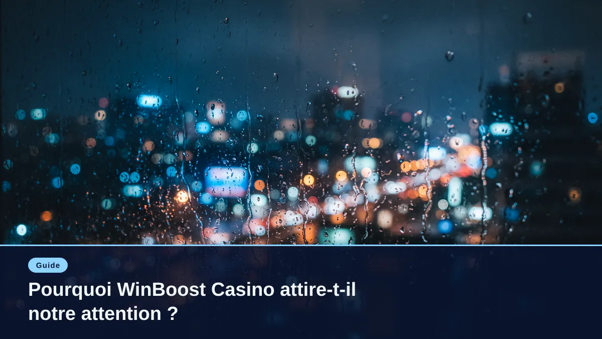 Pourquoi WinBoost Casino attire-t-il notre attention ?