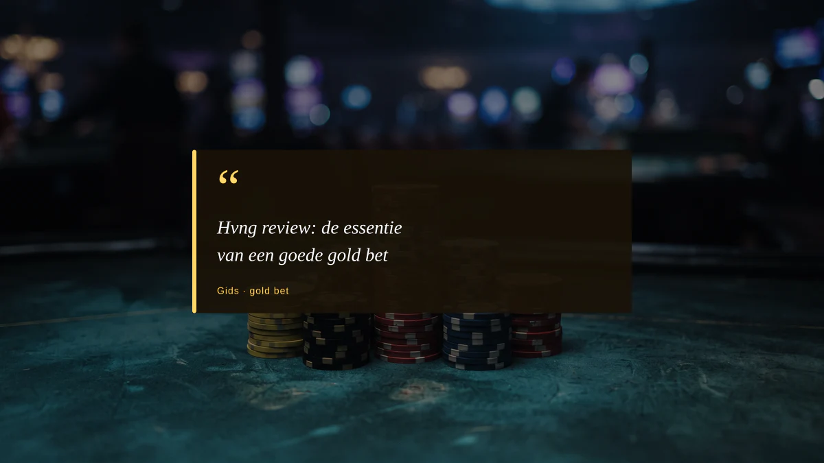 Hvng review: de essentie van een goede gold bet