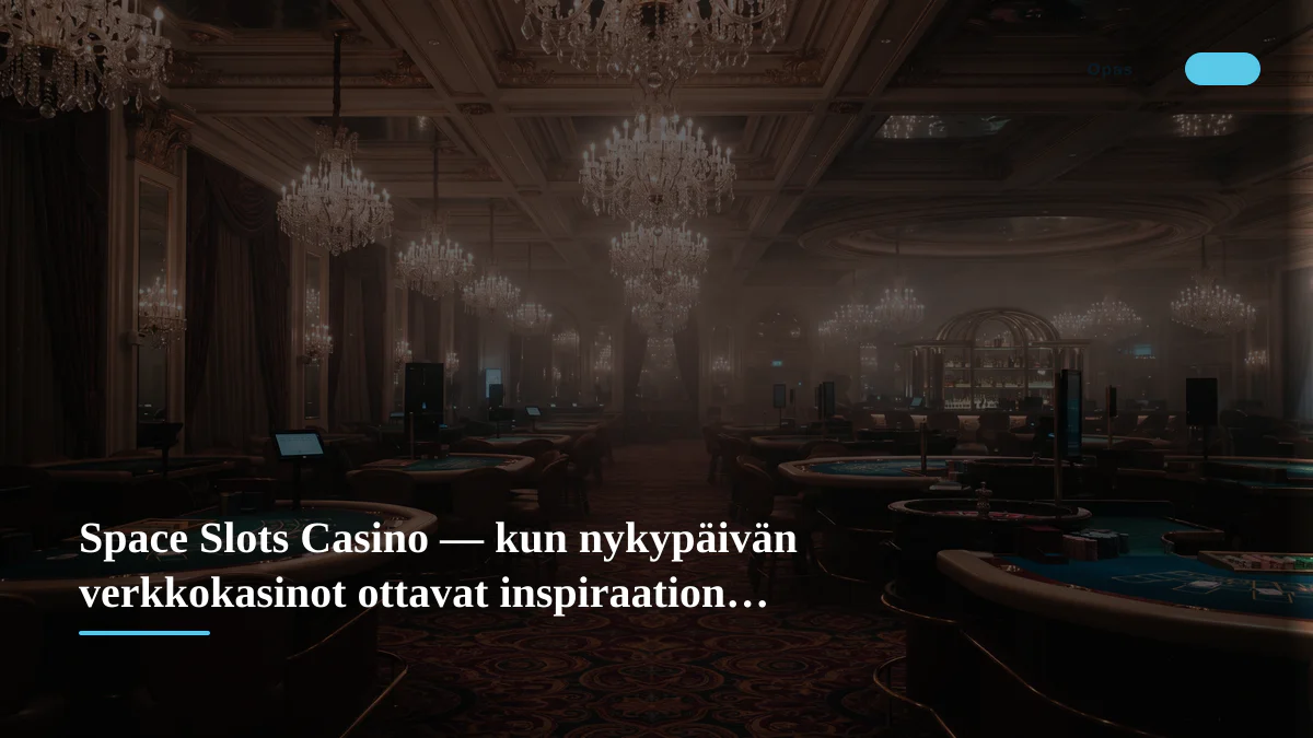 Space Slots Casino — kun nykypäivän verkkokasinot ottavat inspiraation avaruudesta