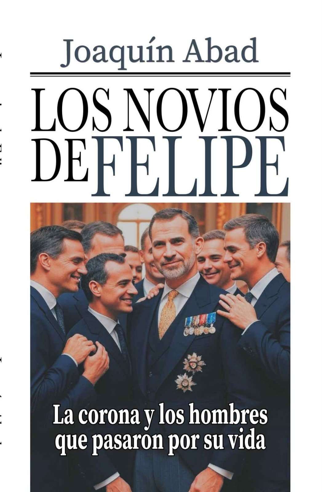 Los novios de Felipe VI: La corona y los hombres que pasaron